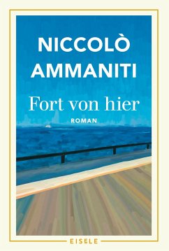 Fort von hier (eBook, ePUB) - Ammaniti, Niccolò