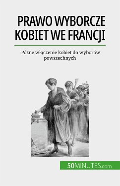 Prawo wyborcze kobiet we Francji (eBook, ePUB) - Spinassou, Rémi