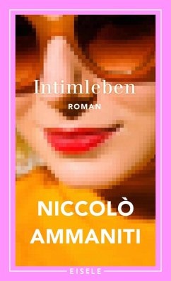 Intimleben (eBook, ePUB) - Ammaniti, Niccolò