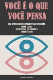 Você É O Que Você Pensa (eBook, ePUB)