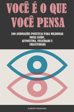 Você É O Que Você Pensa (eBook, ePUB) - Moriano Uceda, Alberto