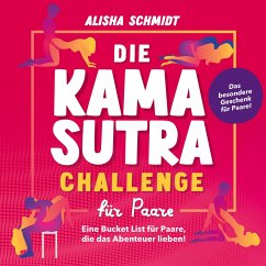 Die Kamasutra Challenge für Paare - Schmidt, Alisha