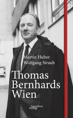 Thomas Bernhards Wien - Huber, Martin;Straub, Wolfgang