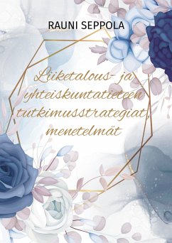 Liiketalous- ja yhteiskuntatieteen tutkimusstrategiat, menetelmät (eBook, ePUB) - Seppola, Rauni