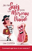 Je ne suis pas un morceau de viande (eBook, ePUB) Je ne suis pas un morceau de viande (eBook, ePUB)