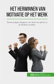 Het herwinnen van motivatie op het werk (eBook, ePUB)