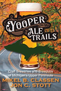 Yooper Ale Trails - Stott, Jon C; Classen, Mikel B.