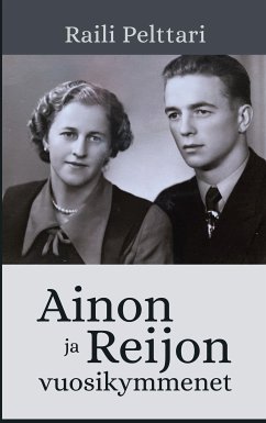 Ainon ja Reijon vuosikymmenet (eBook, ePUB) - Pelttari, Raili