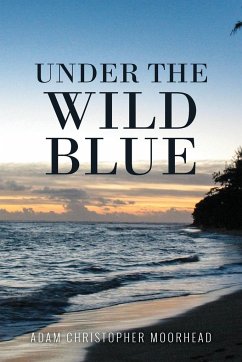 Under the Wild Blue - Adam Christopher Moorhead