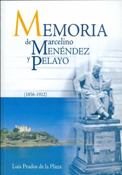 Memoria de Marcelino Menéndez y Pelayo - Prados De La Plaza, Luis