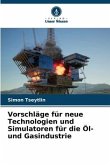 Vorschläge für neue Technologien und Simulatoren für die Öl- und Gasindustrie