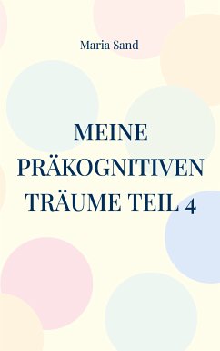 Meine präkognitiven Träume Teil 4 (eBook, ePUB)