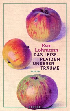 Das leise Platzen unserer Träume (eBook, ePUB) - Lohmann, Eva