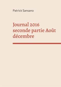 Journal 2016 seconde partie Août décembre (eBook, ePUB) - Sansano, Patrick