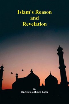 Islam's reason and revelation Text - Latifi, Usama Ahmed
