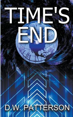 Time's End - Patterson, D. W.