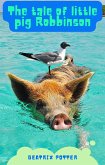 The Tale of Little Pig Robinson (eBook, ePUB)