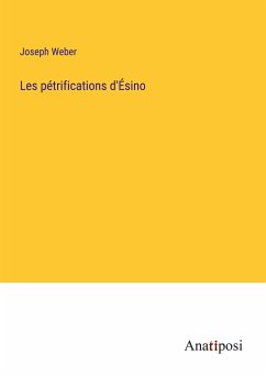 Les pétrifications d'Ésino - Weber, Joseph