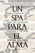 Un spa para el alma : cómo cuidar mi... - Bild 1