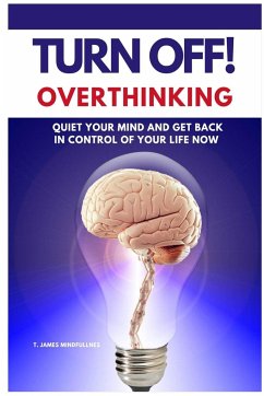 Turn Off! Overthinking - Mindfullnes, S. James