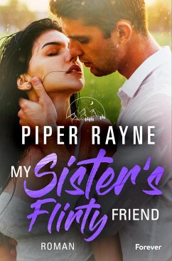 My Sister's Flirty Friend (eBook, ePUB) - Rayne, Piper