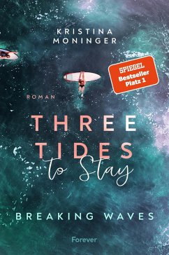 Three Tides to Stay / Breaking Waves Bd.3 - Moninger, Kristina