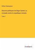 Oeuvres politiques de Edgar Quinet; La croisade contre la republique romaine