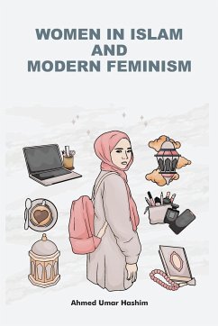 WOMEN IN ISLAM AND MODERN FEMINISM - Hashim, Ahmed Umar