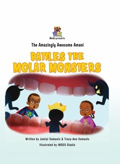 The Amazingly Awesome Amani Battles the Molar Monsters (BCBW edition) - Samuels, Jamiyl; Samuels, Tracy-Ann