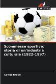 Scommesse sportive: storia di un'industria culturale (1922-1997)