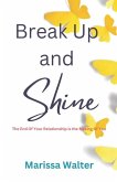 Break Up and Shine