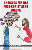 Christus für das post-christliche Europa (eBook, ePUB)