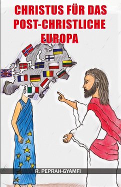 Christus für das post-christliche Europa (eBook, ePUB) - Peprah-Gyamfi, Robert