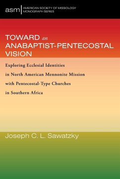 Toward an Anabaptist-Pentecostal Vision - Sawatzky, Joseph C. L.