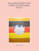 Staatskonzept für einen Achtsamen Staat (eBook, ePUB)