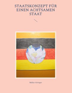 Staatskonzept für einen Achtsamen Staat (eBook, ePUB) - Airinger, Baldur