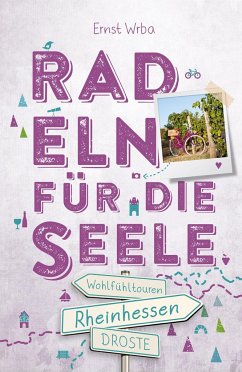 Rheinhessen. Radeln für die Seele - Wrba, Ernst