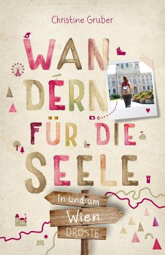 In und um Wien. Wandern für die Seele - Gruber, Christine