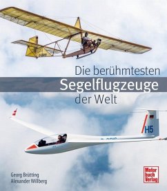 Die berühmtesten Segelflugzeuge der Welt - Brütting, Georg;Willberg, Alexander