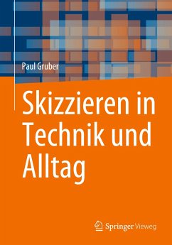 Skizzieren in Technik und Alltag - Gruber, Paul