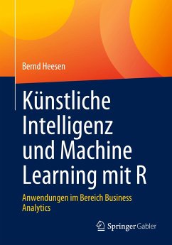 Künstliche Intelligenz und Machine Learning mit R - Heesen, Bernd
