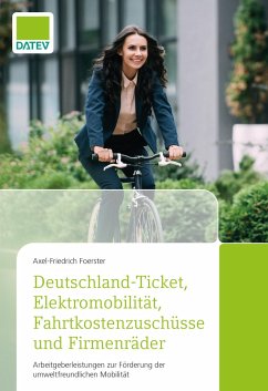 Deutschland-Ticket, Elektromobilität, Fahrtkostenzuschüsse und Firmenräder - Foerster, Axel-Friedrich
