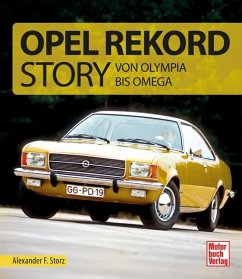 Die Opel Rekord Story - Storz, Alexander Franc