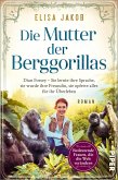 Die Mutter der Berggorillas / Bedeutende Frauen, die die Welt verändern Bd.19