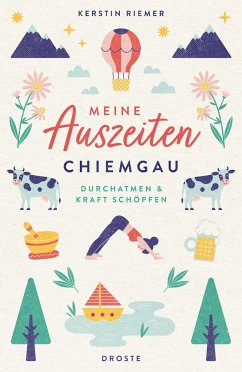 Meine Auszeiten - Chiemgau - Riemer, Kerstin