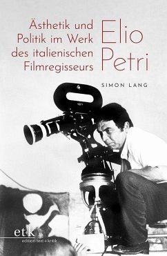 Ästhetik und Politik im Werk des italienischen Filmregisseurs Elio Petri - Lang, Simon