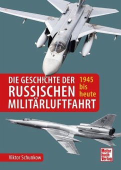 Die Geschichte der russischen Militärluftfahrt - Schunkow, Viktor