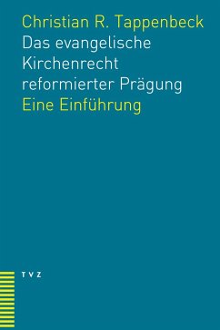 Das evangelische Kirchenrecht reformierter Prägung - Tappenbeck, Christian R.