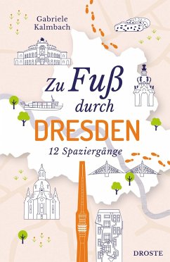 Zu Fuß durch Dresden - Kalmbach, Gabriele