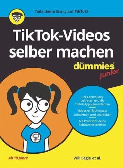 TikTok-Videos selber machen für Dummies Junior - Eagle, Will;Budke, Hannah;Cohen, Claire